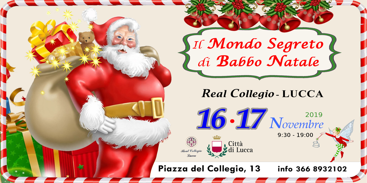 Babbo Natale Segreto.Il Mondo Segreto Di Babbo Natale A Lucca 16 17 Novembre