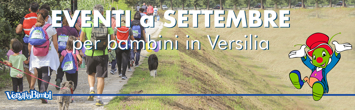 Settembre 2025 - Eventi in Versilia e dintorni a misura di bambino