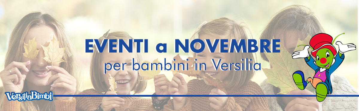 Novembre 2025 - Eventi in Versilia e dintorni a misura di bambino